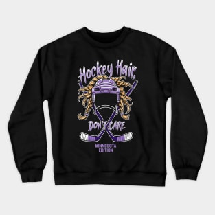 Hockey Hair Don't Care Funny Minnesota Hockey Crewneck Sweatshirt